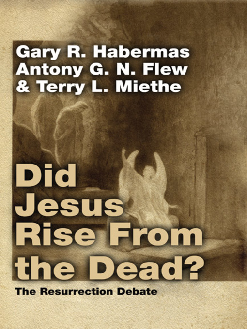 Title details for Did Jesus Rise From the Dead? by Gary R. Habermas - Available